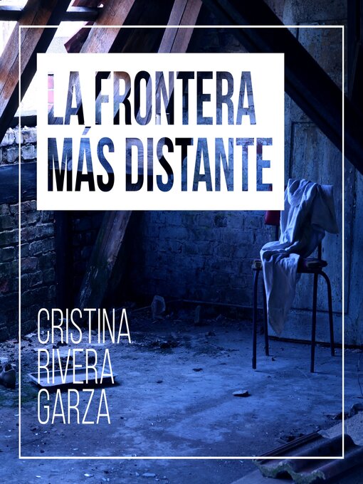 Title details for La frontera más distante by Cristina Rivera Garza - Available